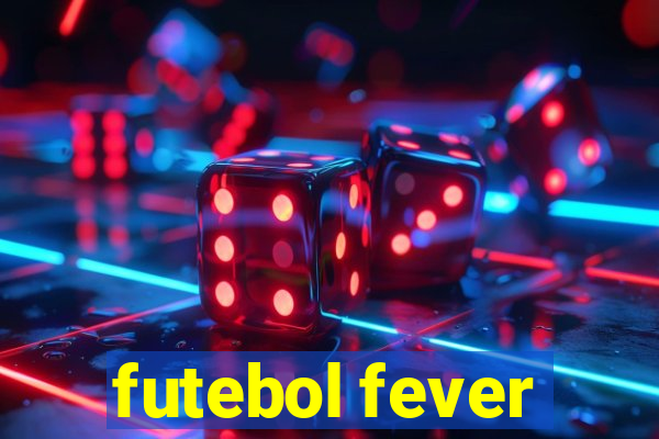 futebol fever